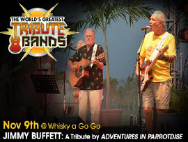 adventures in parrotdise tribute to jimmy buffett starring barrie cunningham with tom cunningham live tv concert at wiskey a gogo 
hollywood for the worlds greatest tribute bands